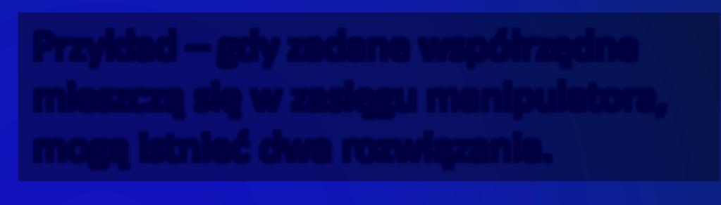 Rozwiązanie odwrotnego zadania kinematyki można uzyskać na wiele różnych sposobów.