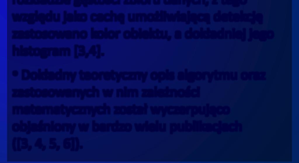 przemieszczeń obiektów, co po części wstępnie zdeterminowało sposób ich detekcji.