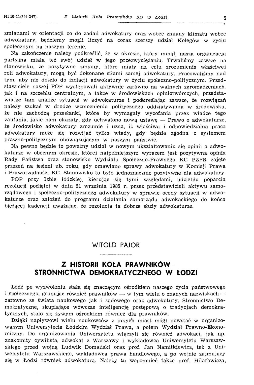 NrlO-ll(346-34T) Z historii Kola Prawników SD w Łodzi 5 zm ianam i w orientacji co do zadań adw okatury oraz wobec zm iany klim atu wobec adw okatury, będziem y mogli liczyć na coraz szerszy udział