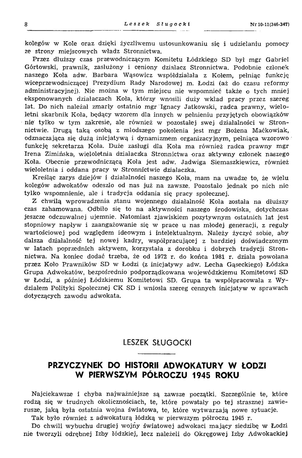 8 Leszek Slugocki N r 10-11(346-347) kolegów w Kole oraz dzięki życzliwemu ustosunkow aniu się i udzielaniu pomocy ze strony m iejscow ych w ładz Stronnictw a.