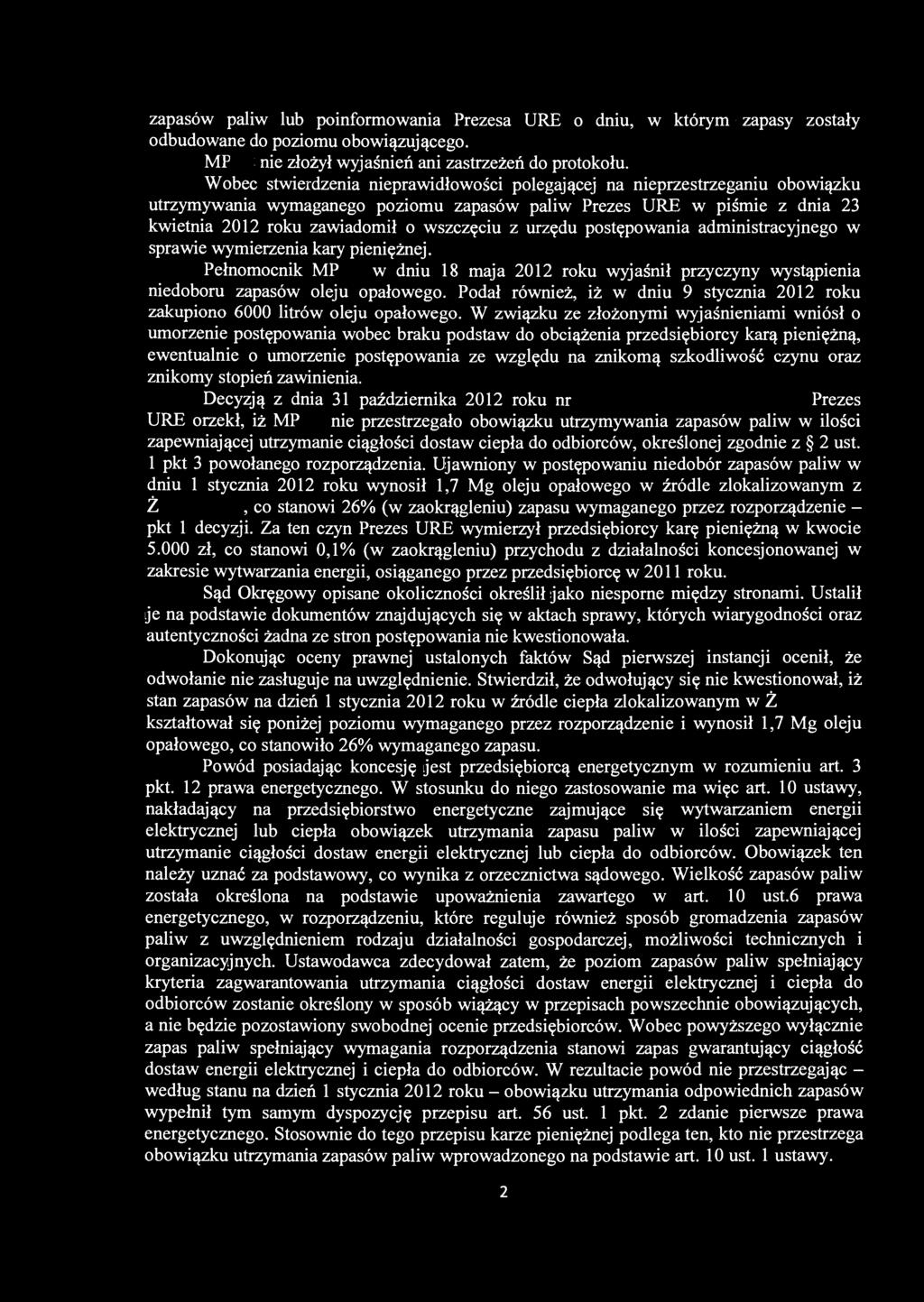 zapasów paliw lub poinformowania Prezesa URE o dniu, w którym zapasy zostały odbudowane do poziomu obowiązującego. MF nie złożył wyjaśnień ani zastrzeżeń do protokołu.