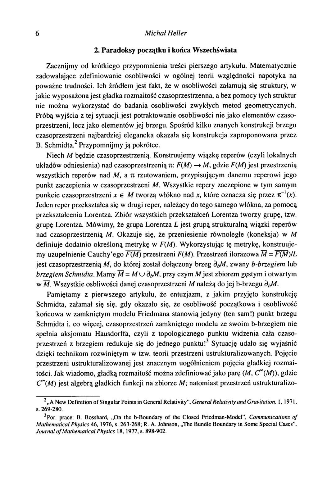 6 Michał Heller 2. Paradoksy początku i końca Wszechświata Zacznijmy od krótkiego przypomnienia treści pierszego artykułu.