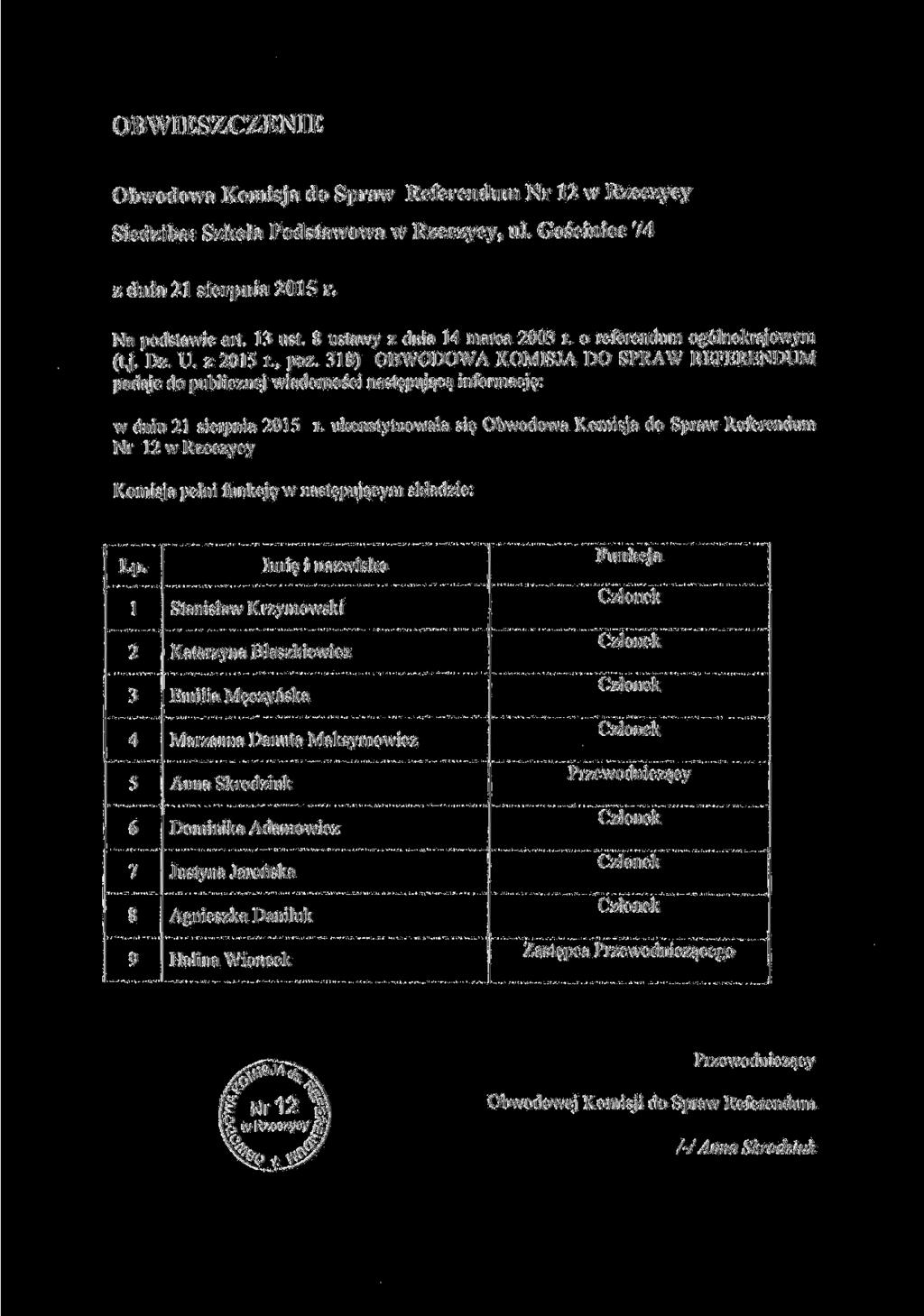 Obwodowa Komisja do Spraw Referendum Nr w Rzeczycy Siedziba: Szkola Podstawowa w Rzeczycy, ul. Gosciniec z dnia sierpnia 0 r. Na podstawie art. ust. ustawy z dnia marca 00 r.