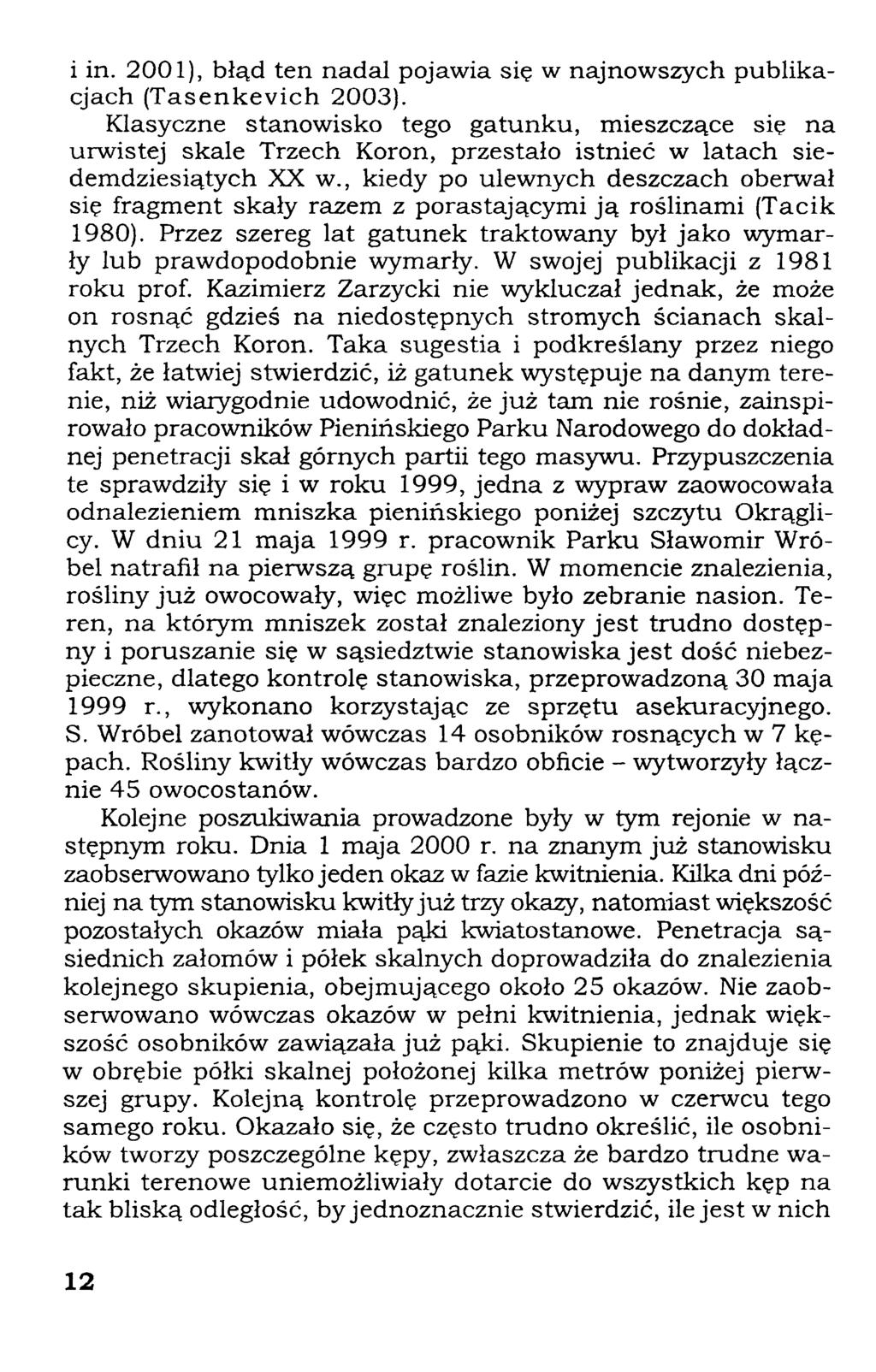 i in. 2001), błąd ten nadal pojawia się w najnowszych publikacjach (Tasenkevich 2003).