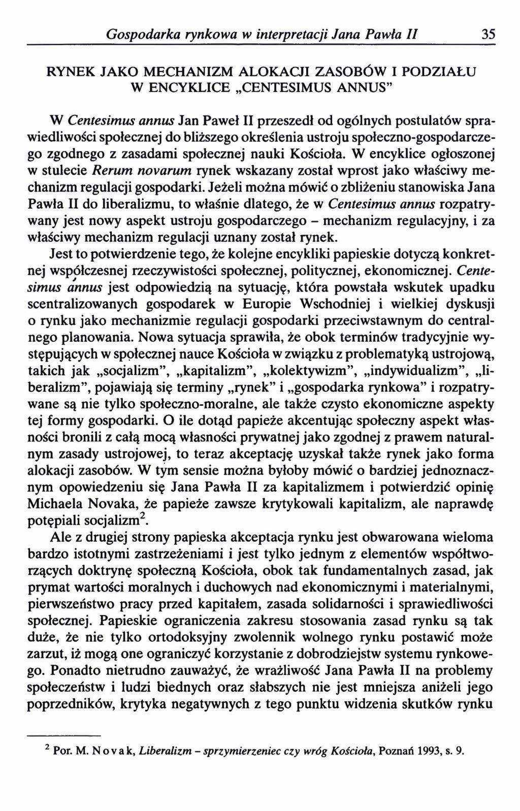 Gospodarka rynkowa w interpretacji Jana Pawła II 35 RYNEK JAKO MECHANIZM ALOKACJI ZASOBÓW I PODZIAŁU W ENCYKLICE CENTESIMUS ANNUS W Centesimus annus Jan Paweł II przeszedł od ogólnych postulatów