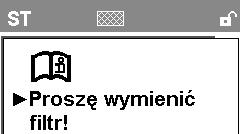 9.2.2 Wymiana filtra dokładnego Wskaźnik wymiany filtra Filtr dokładny wymaga wymiany, gdy przebarwi się na ciemno, najpóźniej jednak po 1000 godzin pracy.