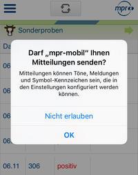 7) Beim erstmaligen Öffnen der App werden Sie gefragt, ob mpr-mobil Ihnen Mitteilungen senden darf. Falls Sie push-meldungen erhalten möchten, tippen Sie hier auf OK (aktuell nur bei ios).