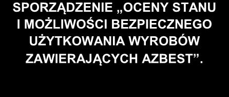 SPORZĄDZENIE OCENY STANU I MOŻLIWOŚCI BEZPIECZNEGO UŻYTKOWANIA WYROBÓW