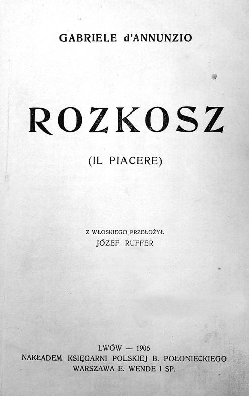 W roku 1906 tłumaczenie to zostało ponownie wydane we Lwowie, równolegle z nowym, zatytułowanym Rozkosz, dokonanym z włoskiego oryginału przez Józefa Ruffera 7.