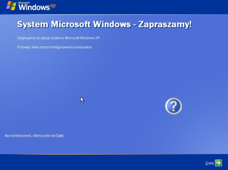 Krok 8 Pojawia się ekran " System Microsoft Windows Zapraszamy " Kliknij Dalej.