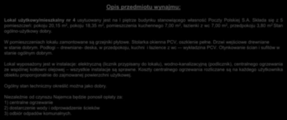 Składa się z 5 pomieszczeń: pokoju 20,15 m 2, pokoju 18,35 m 2, pomieszczenia kuchennego 7,00 m 2, łazienki z