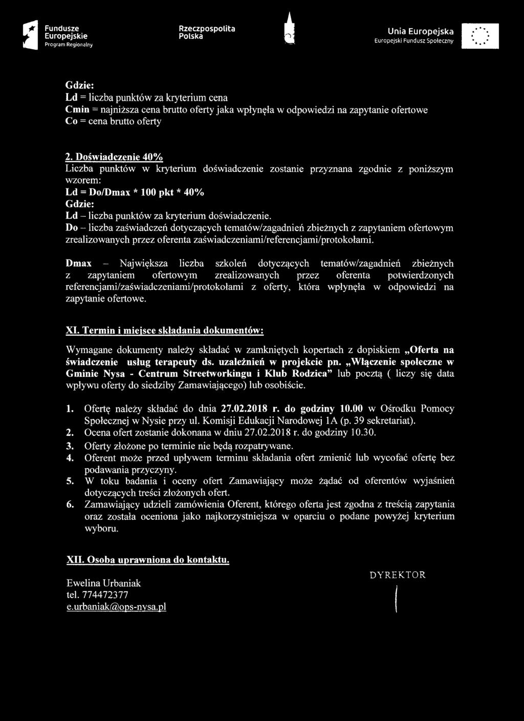 Do - liczba zaświadczeń dotyczących tematów/zagadnień zbieżnych z zapytaniem ofertowym zrealizowanych przez oferenta zaświadczeniami/referencjami/protokołami.