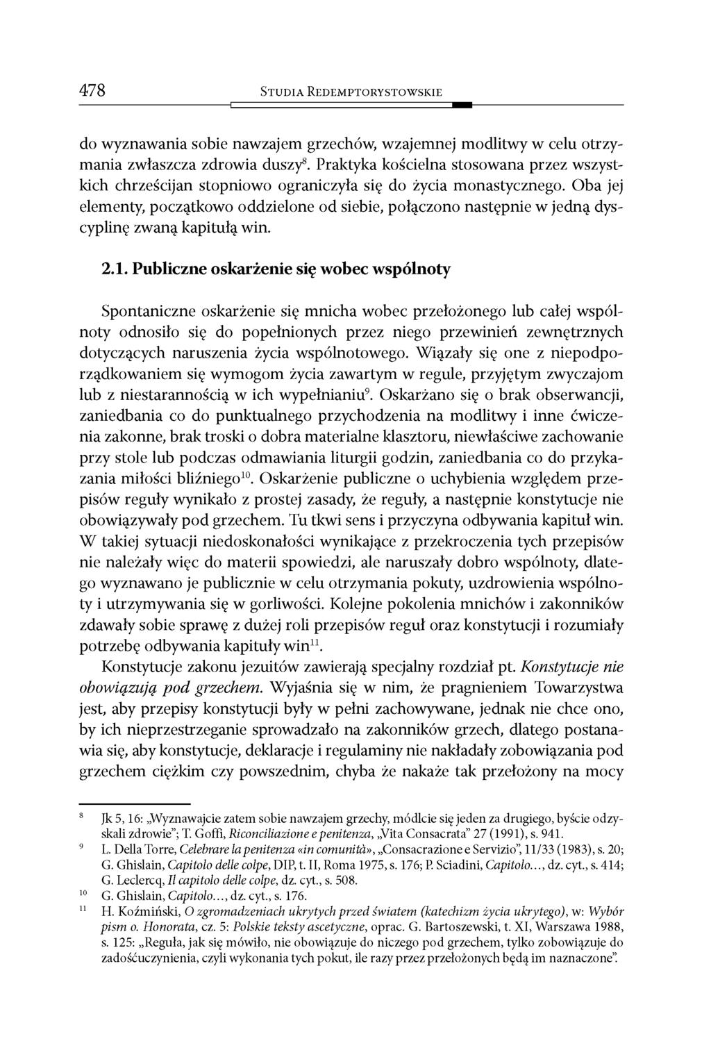 478 S t u d i a R e d e m p t o r y s t o w s k i e do wyznawania sobie nawzajem grzechów, wzajemnej modlitwy w celu otrzymania zwłaszcza zdrowia duszy8.