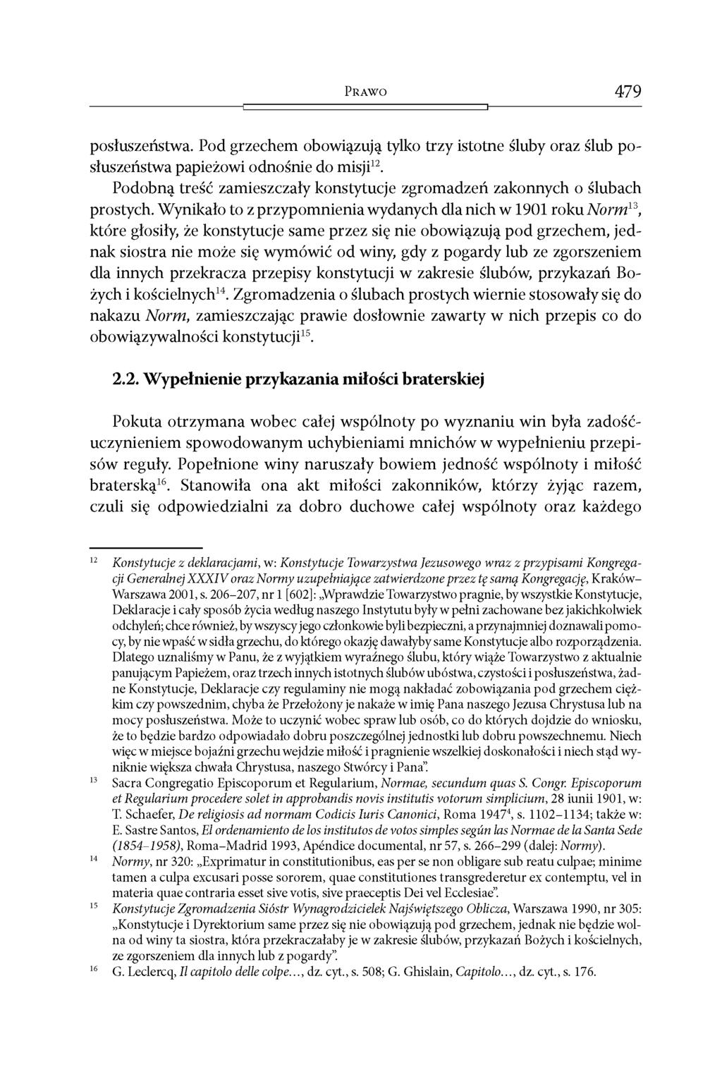 P r a w o 479 posłuszeństwa. Pod grzechem obowiązują tylko trzy istotne śluby oraz ślub posłuszeństwa papieżowi odnośnie do misji12.