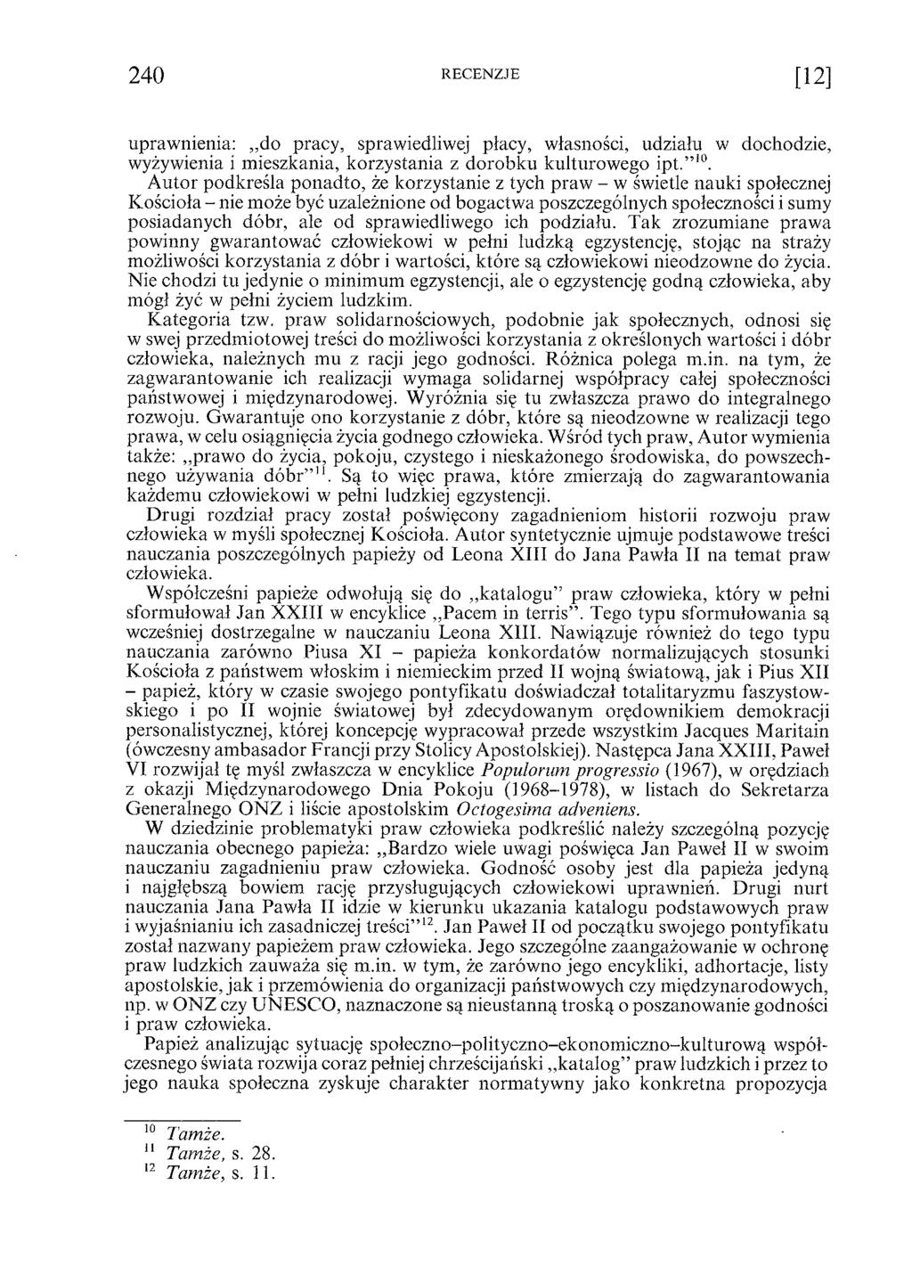 2 4 0 RECENZJE [ 1 2 ] uprawnienia: do pracy, sprawiedliwej płacy, własności, udziału w dochodzie, wyżywienia i mieszkania, korzystania z dorobku kulturowego ipt. 10.