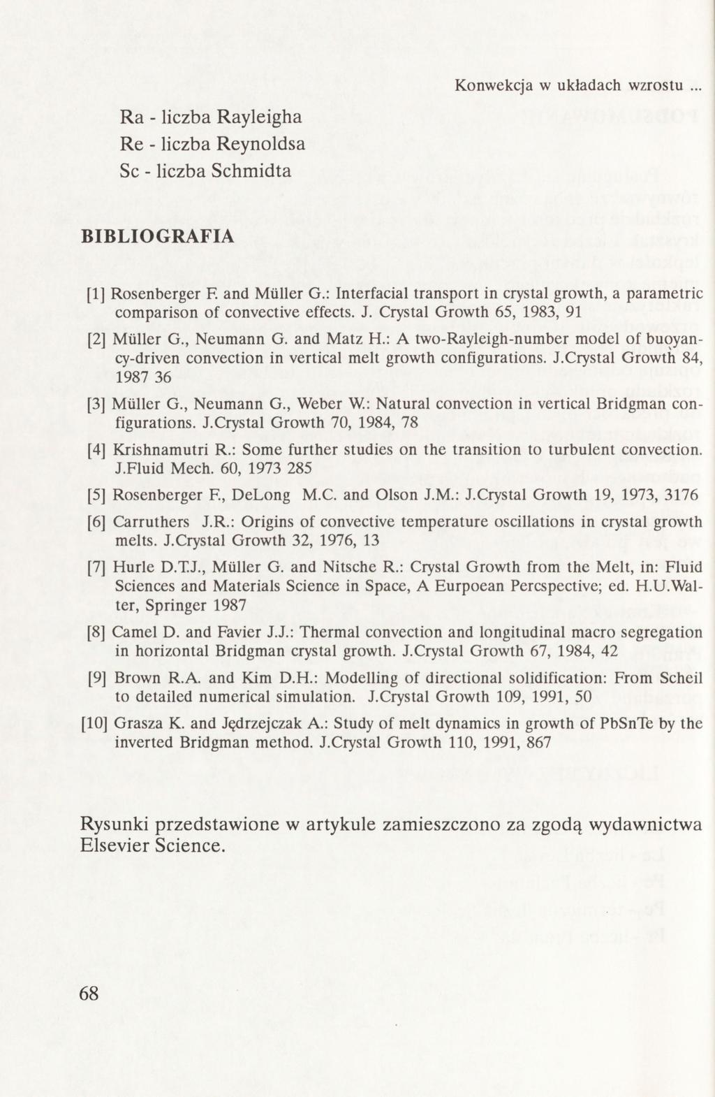 Konwekcja w układach wzrostu... Ra - liczba Rayleigha Re - liczba Reynoldsa Sc - liczba Schmidta BIBLIOGRAFIA [1] Rosenberger F. and Müller G.