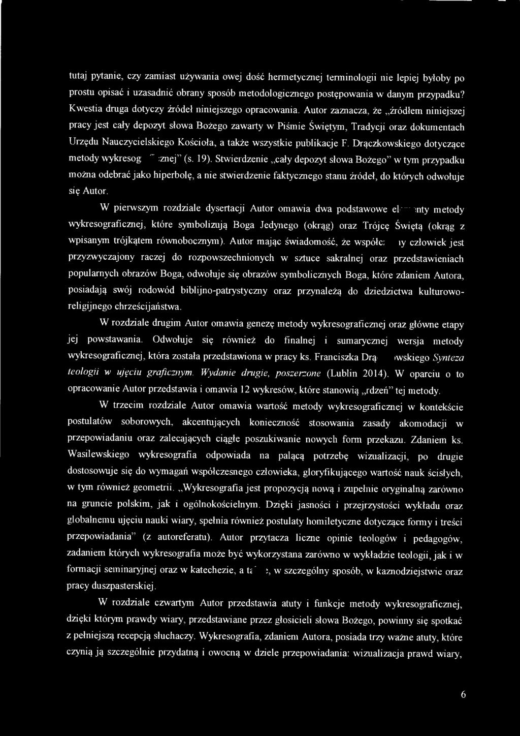 tutaj pytanie, czy zamiast używania owej dość hermetycznej terminologii nie lepiej byłoby po prostu opisać i uzasadnić obrany sposób metodologicznego postępowania w danym przypadku?