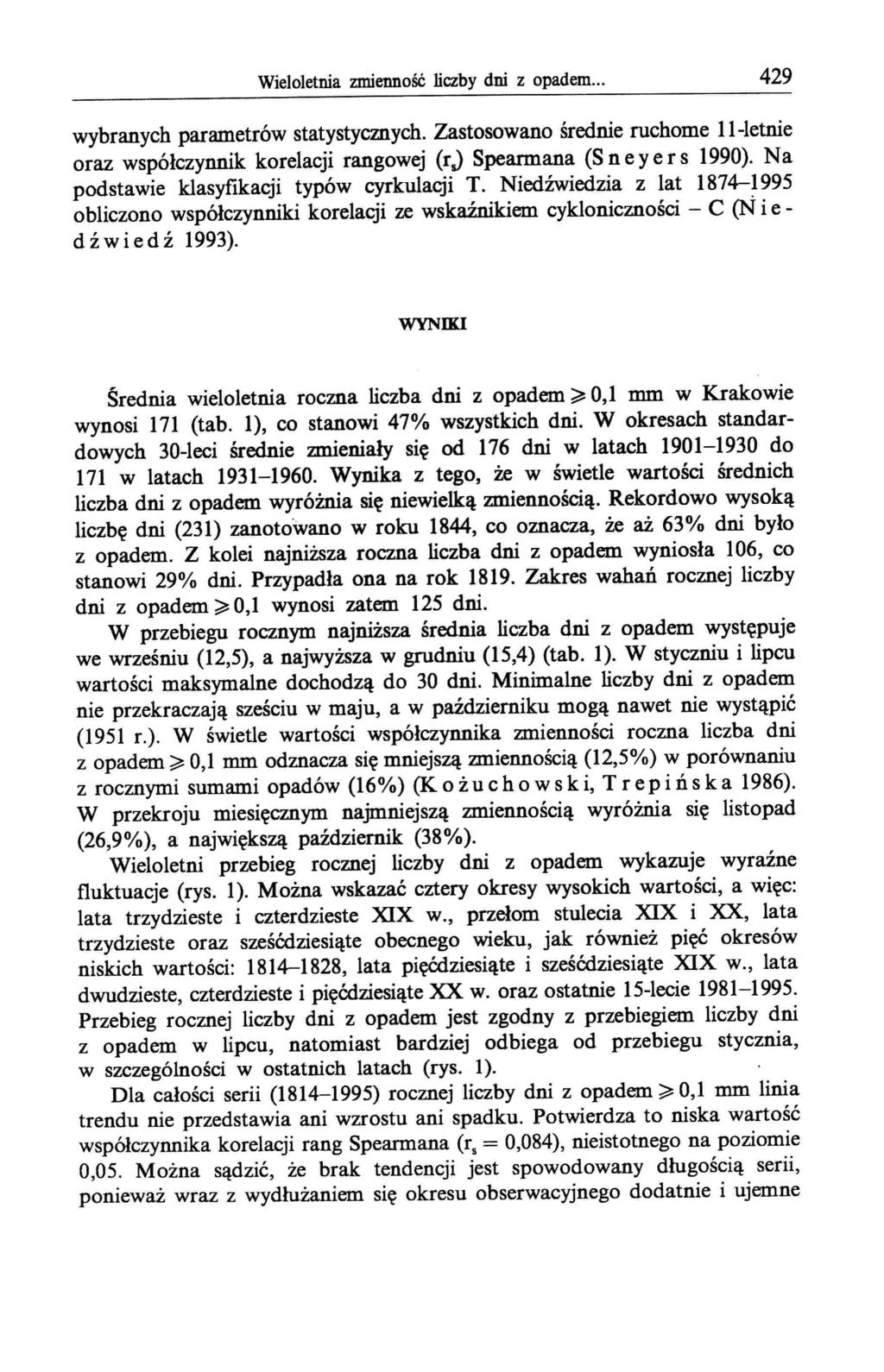 Wieloletnia zmienność liczby dni z opadem... 429 wybranych parametrów statystycznych. Zastosowano średnie ruchome II-letnie oraz współczynnik korelacji rangowej (rj Spearmana (S n e y e r s 1990).