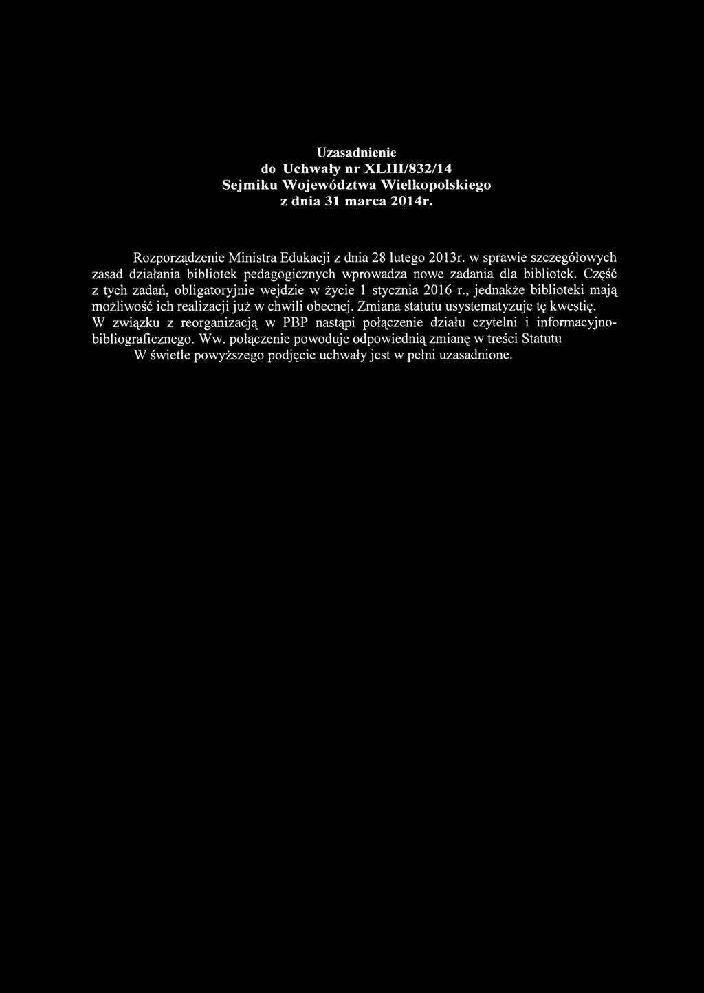 Uzasadnienie do Uchwały nr XLIII/832/14 Sejmiku Województwa Wielkopolskiego z dnia 31 marca 2014r. Rozporządzenie Ministra Edukacji z dnia 28 lutego 2013r.
