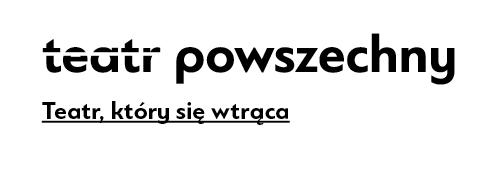 ZAPROSZENIE DO TEATRU POWSZECHNEGO styczeń 2018 Ceny biletów: Mefisto, 6,7,9 stycznia 30 zł Wściekłość, 12,13,14 stycznia 30 zł Chłopi, 26,27,28, 30 stycznia 30 zł INFORMACJA I