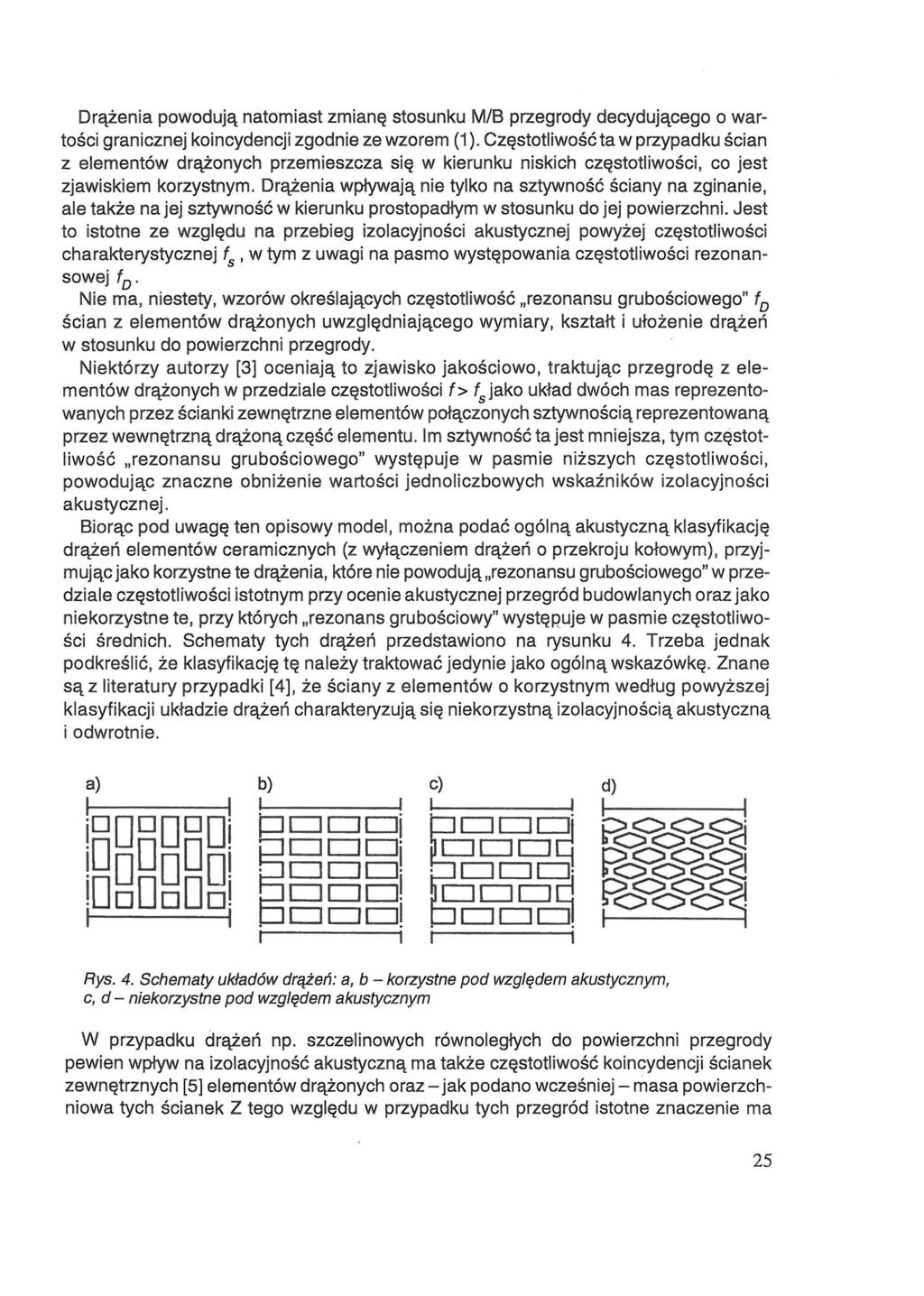 Drążenia powodują natomiast zmianę stosunku M/B przegrody decydującego o wartości granicznej koincydencji zgodnie ze wzorem (1).