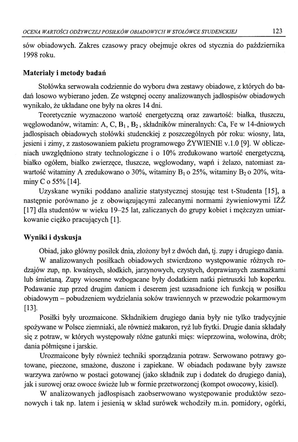 OCENA WARTOŚCI ODŻYWCZEJ POSIŁKÓW OBIADOWYCH W STOŁÓWCE STUDENCKIEJ 123 sów obiadowych. Zakres czasowy pracy obejmuje okres od stycznia do października 1998 roku.