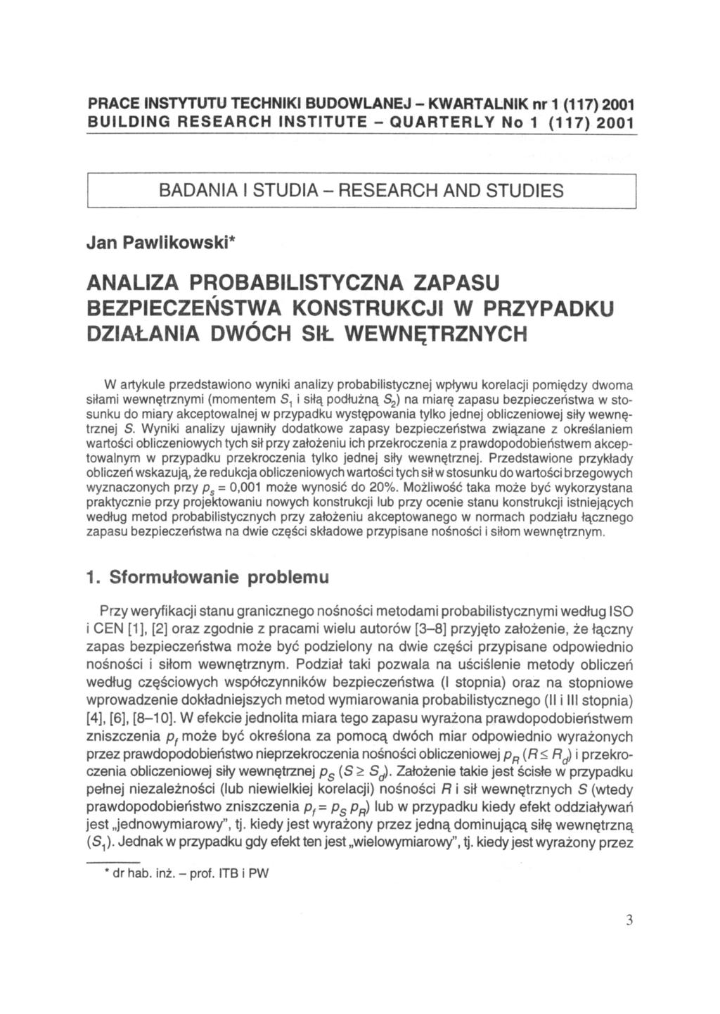 PRACE INSTYTUTU TECHNIKI BUDOWLANEJ - KWARTALNIK nr 1 (117) 2001 BUILDING RESEARCH INSTITUTE - QUARTERLY No 1 (117) 2001 BADANIA I STUDIA - RESEARCH AND STUDIES Jan Pawlikowski* ANALIZA