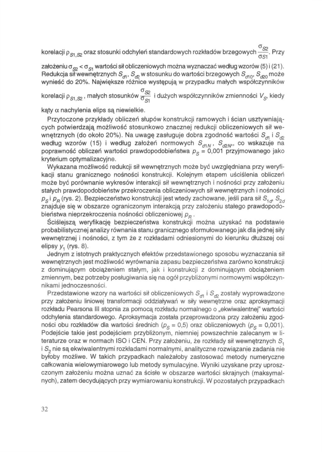 korelacji oraz stosunki odchyleń standardowych rozkładów brzegowych Przy założeniu wartości sił obliczeniowych można wyznaczać według wzorów(5)i (21).