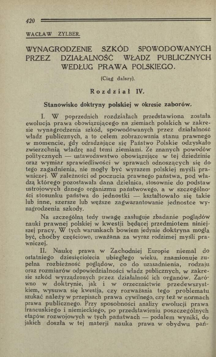 W ACŁAW ZYLBER. WYNAGRODZENIE SZKÓD SPOWODOWANYCH PRZEZ DZIAŁALNOŚĆ WŁADZ PUBLICZNYCH WEDŁUG PR A W A POLSKIEGO. (Ciąg dalszy). Rozdział IV