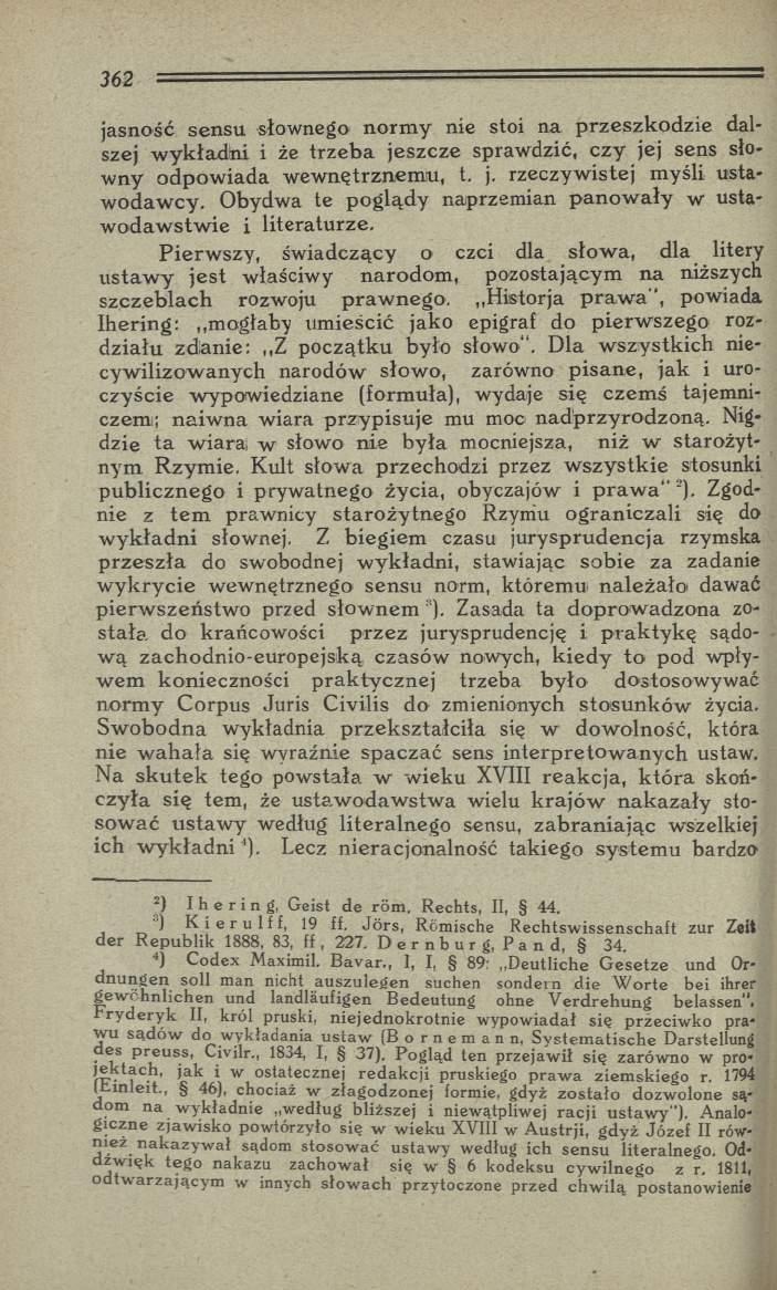 jasność sensu słownego norm y nie stoi na przeszkodzie dalszej w y k ła d n i i że trz e b a jeszcze sprawdzić, cz y jej sens słowny odpow iada w ew nętrznem u, t. j. rzeczyw istej m yśli ustaw odaw cy.