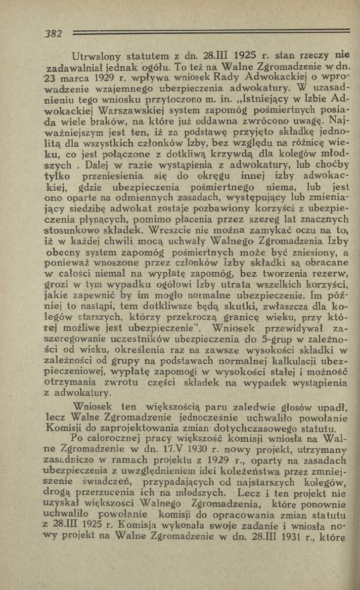 Utrwalony statutem z dn. 28.111 1925 r. stan rzeczy nie zadawalniał jednak ogółu. To też na W alne Zgromadzenie w dn. 23 m arca 1929 r.