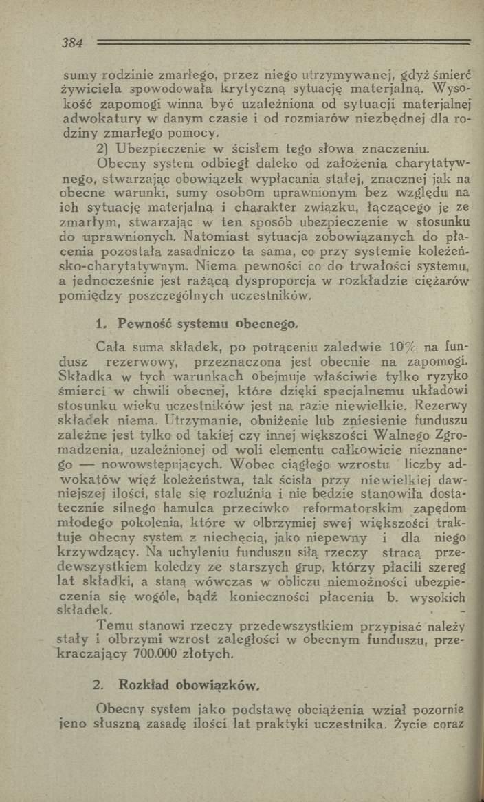 sum y rodzinie zmarłego, p rzez niego utrzym yw anej, gdyż śmierć żyw iciela spowodowała kry ty czn ą sytuację m aterjalną.