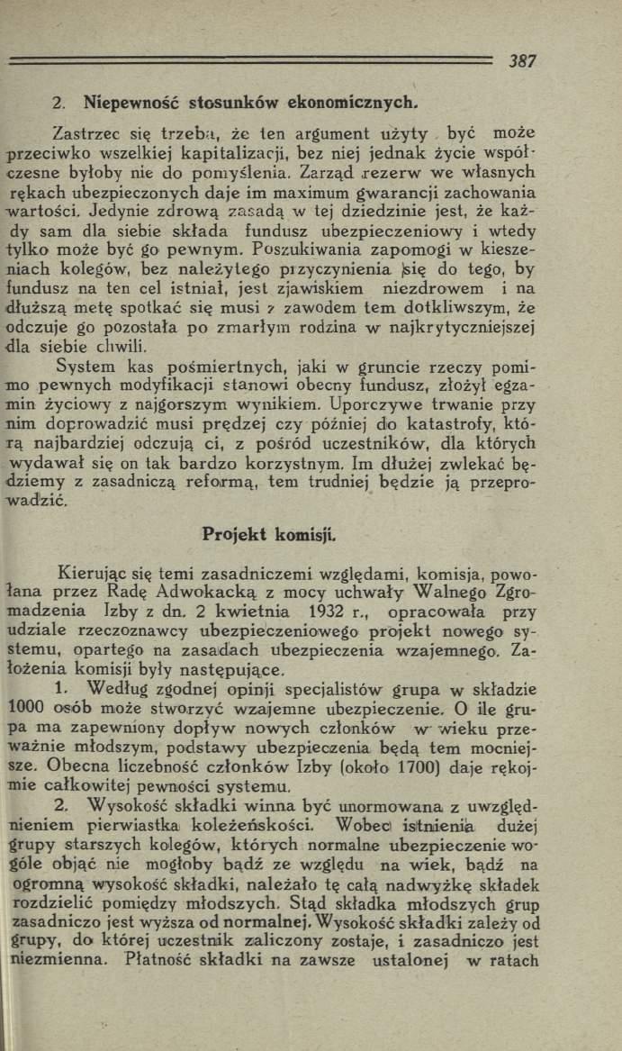 2. Niepewność stosunków ekonomicznych. Zastrzec się trzeba, że ten argument u ży ty być może przeciw ko wszelkiej k ap italizacji, bez niej jed n ak życie w spółczesne byłoby nie do pom yślenia.