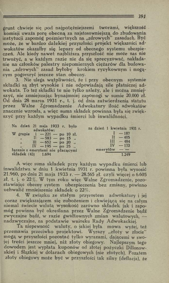 39i grunt chwieje się pod najpotężniejszemi tw oram i, większość komisji uważa porę o b ecną za najstosowniejszą do zbudowania instytucji zapomóg pośm iertnych na zdrowych zasadach.