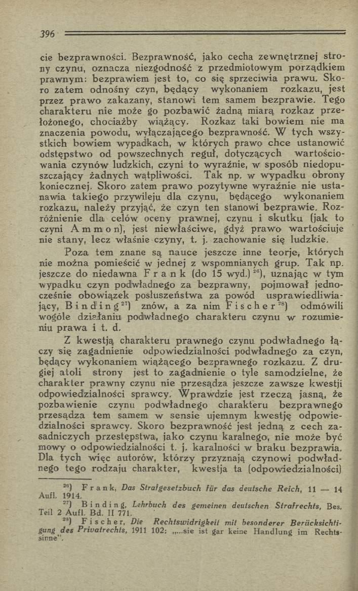 cie bezpraw ności. Bezpraw ność, jako cecha zew n ętrznej stro ny czynu, oznacza niezgodność z przedm iotowym porządkiem praw nym : bezpraw iem jest to, co się sprzeciwia p raw u.