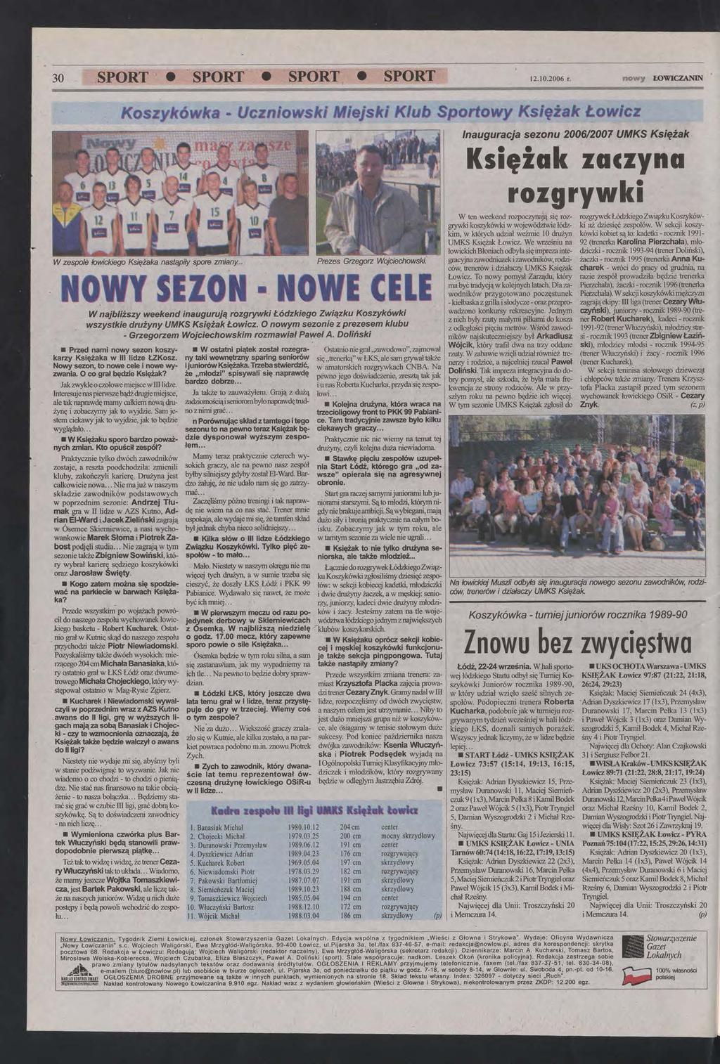 30 nowy Koszyków a - Uczniowski Miejski Klub Sportowy Kslęż ŁOWCZANN Łowi nauguracja sezonu 200612007 UMKS Księżak Księiak zaczyna rozgrywki Prezes Grzegorz Wojciechowski NOWE CELE W najbliższy