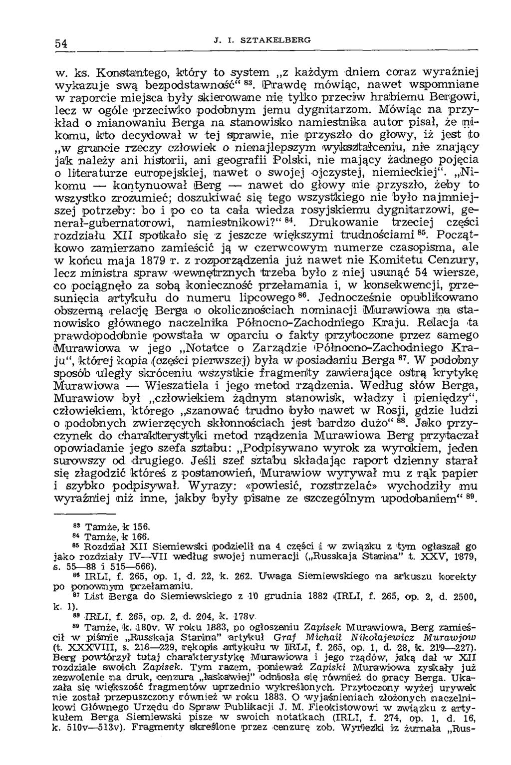 54 J. I. S Z T A K E L B E R G w. ks. Konstantego, który to system z każdym dniem coraz wyraźniej wykazuje swą bezpodstawność 83.