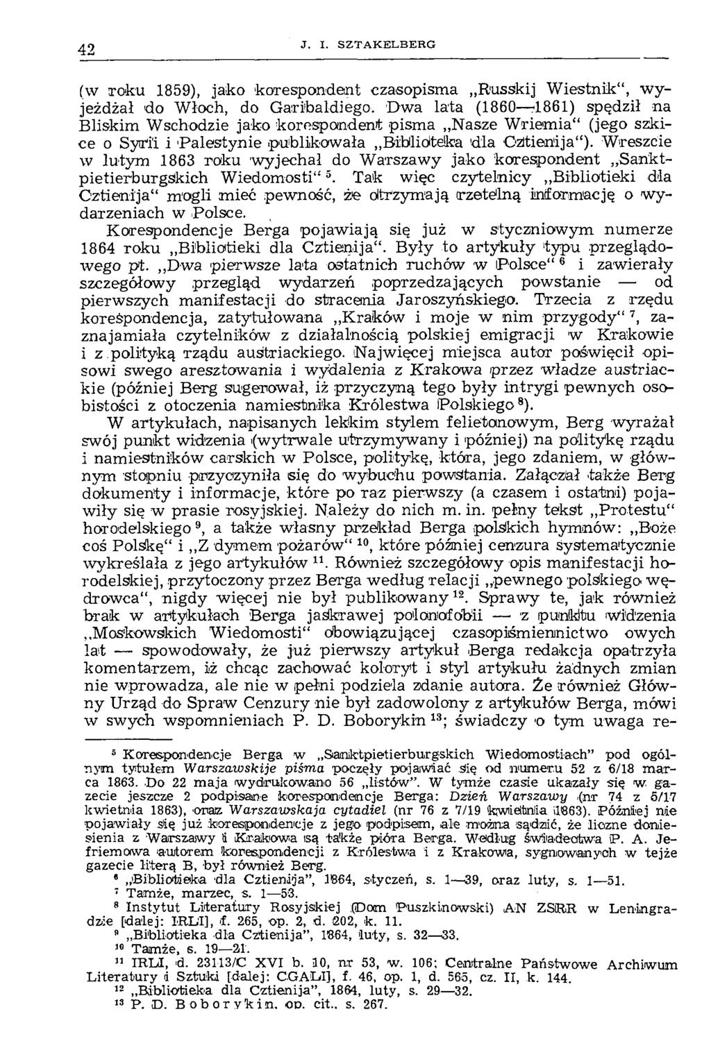 42 J. I. S Z T A K E L B E R G (w roku 1859), jako korespondent czasopisma Russkij Wiestnik, wyjeżdżał do Włoch, do Garibaldiego.