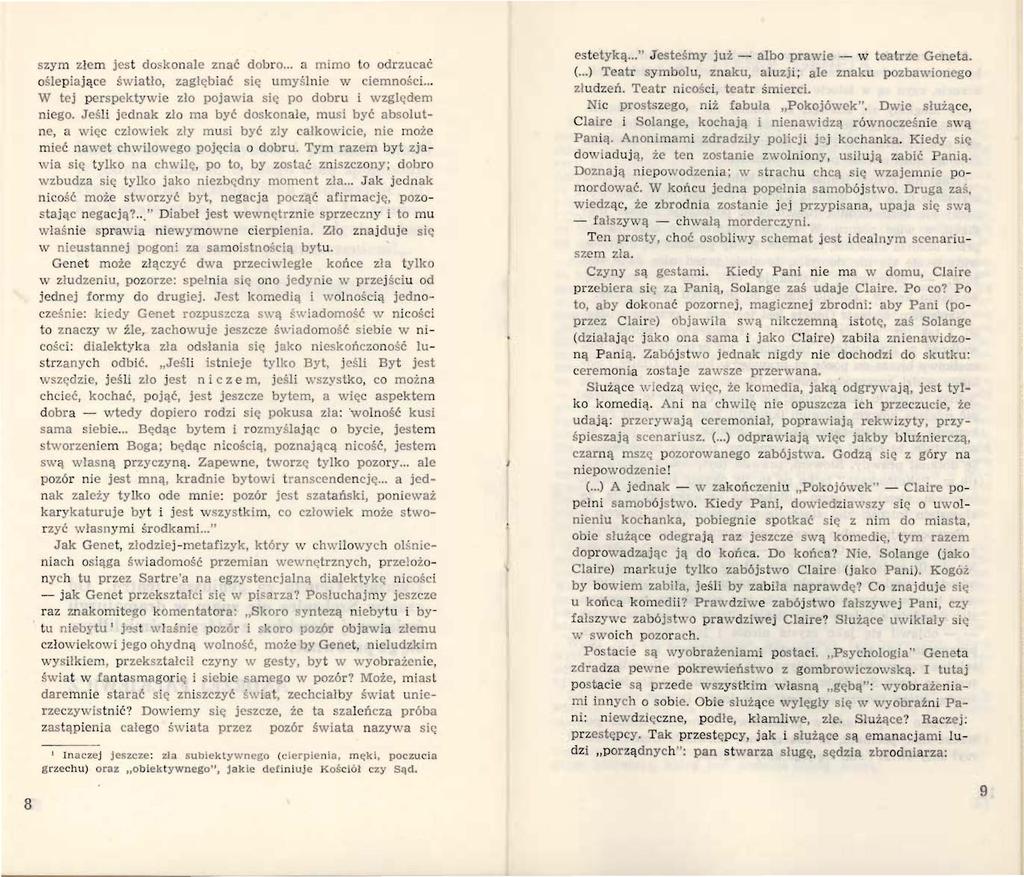 8 szym z ł em jest do. kanale znać dobro... a mimo to od r zucać o ś l e p ia jąc e św i atło, zagłębiać się u myś l ni e w iemnośc i... W tej perspektywie zlo pojawia się po dobru i wzgl<idem ni go.