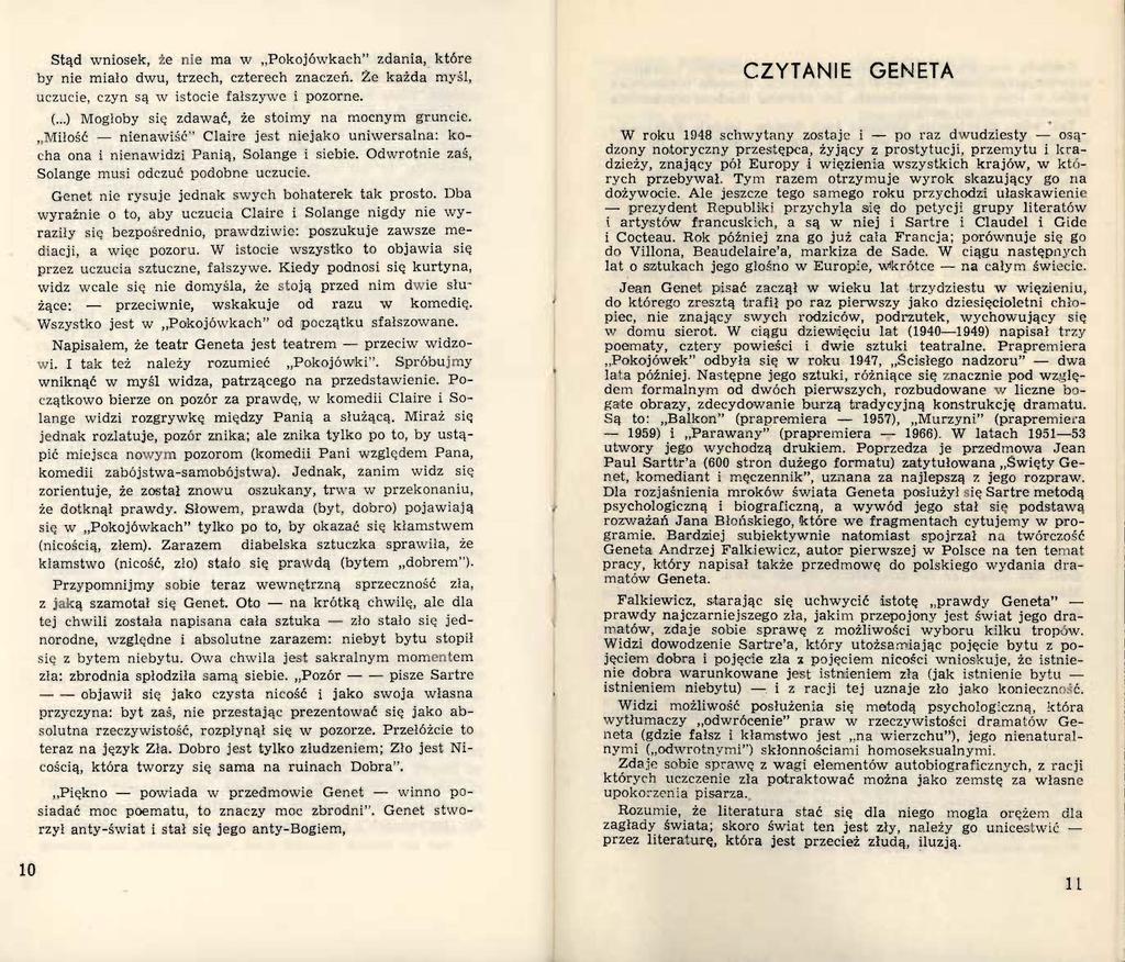 10 Stąd wniosek, ż e nie ma w Pokojówkach" zdania, które by nie miało dwu, trzech, czterech zna c zeń. Ze każda myśl, uczucie, czyn są w istocie fałszywe i pozorne. (.