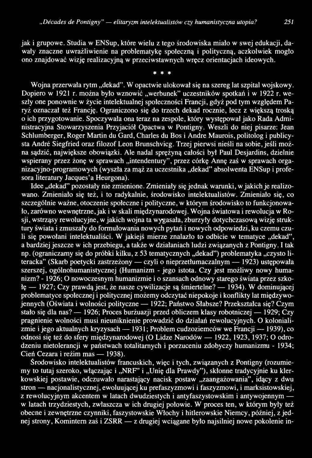 przeciwstawnych wręcz orientacjach ideowych. * * * Wojna przerwała rytm dekad. W opactwie ulokował się na szereg lat szpital wojskowy. Dopiero w 1921 r.