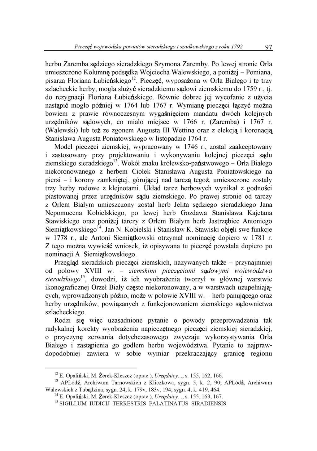 Pieczęć wojewódzka powiatów sieradzkiego i Szadkowskiego z roku 1792 97 h e r b u Z a r e m b a s ę d z i e g o s i e r a d z k i e g o S z y m o n a Z a r e m b y.
