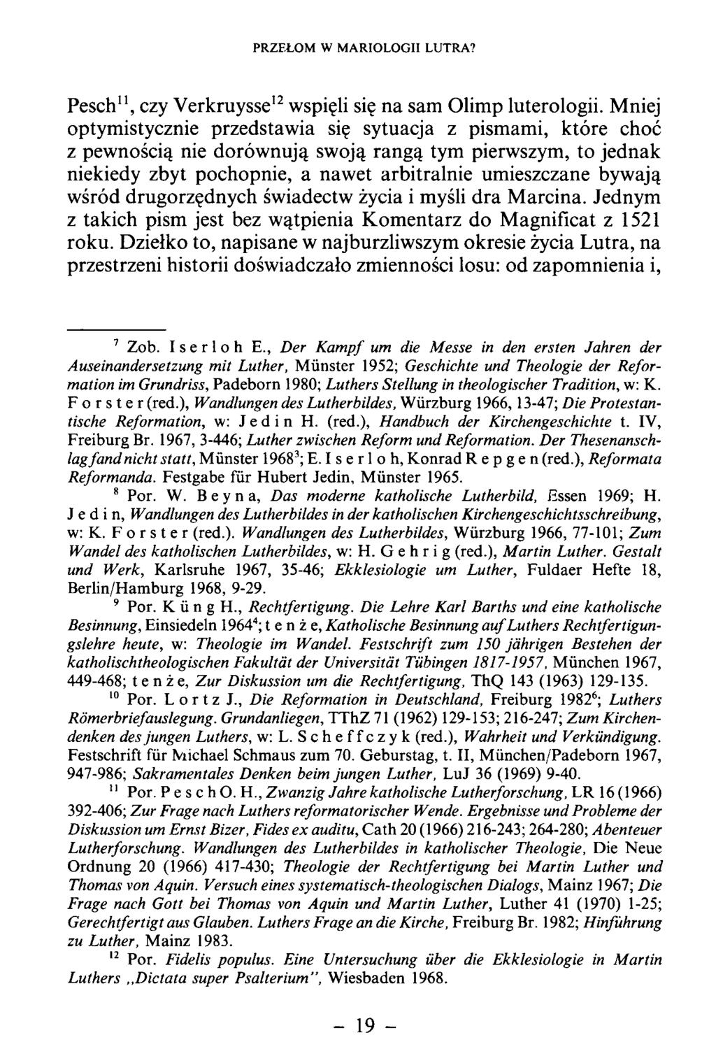 Pesch11, czy Verkruysse12 wspięli się na sam Olimp luterologii.