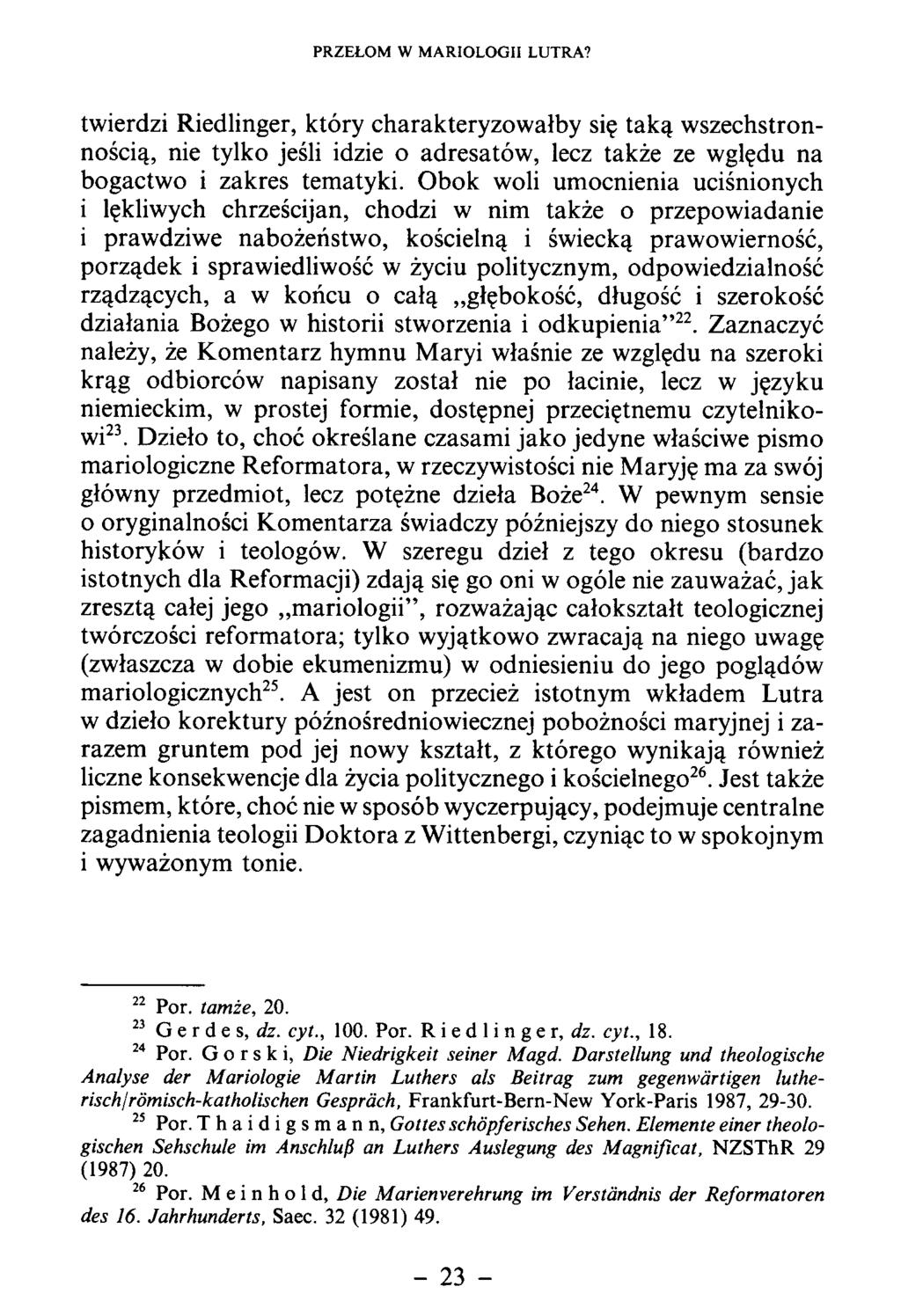 twierdzi R iedlinger, który charakteryzow ałby się tak ą w szechstronnością, nie tylko jeśli idzie o adresatów, lecz także ze wględu na bogactw o i zakres tem atyki.