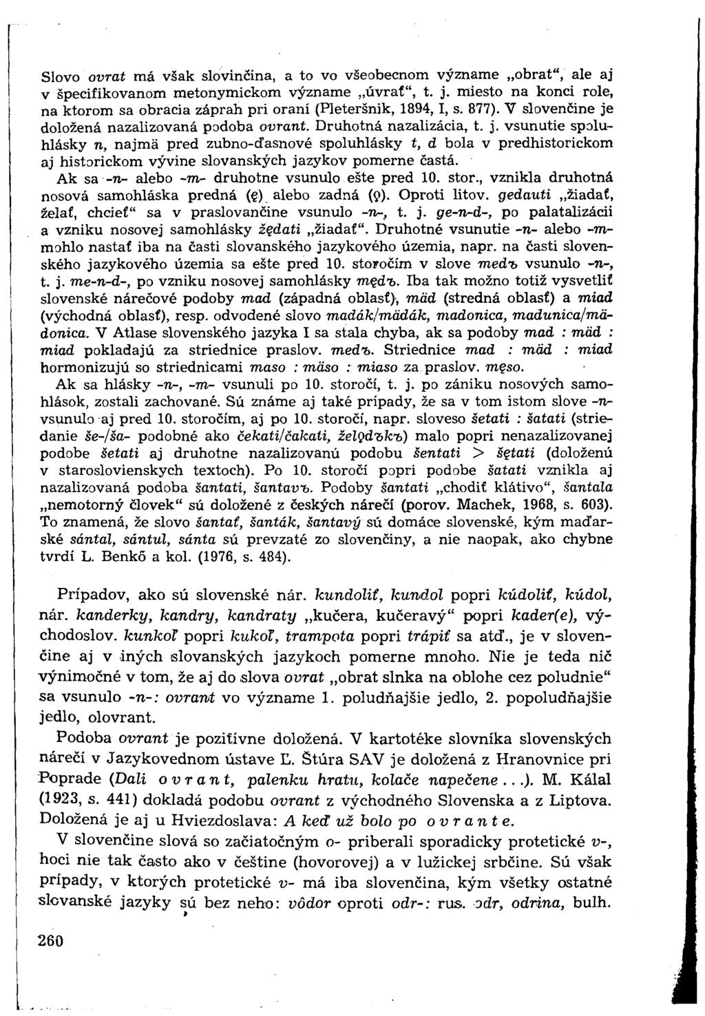 Slovo ovrat má však slovinčina, a to vo všeobecnom význame obrat", ale aj v špecifikovanom metonymickom význame úvraf", t. j.