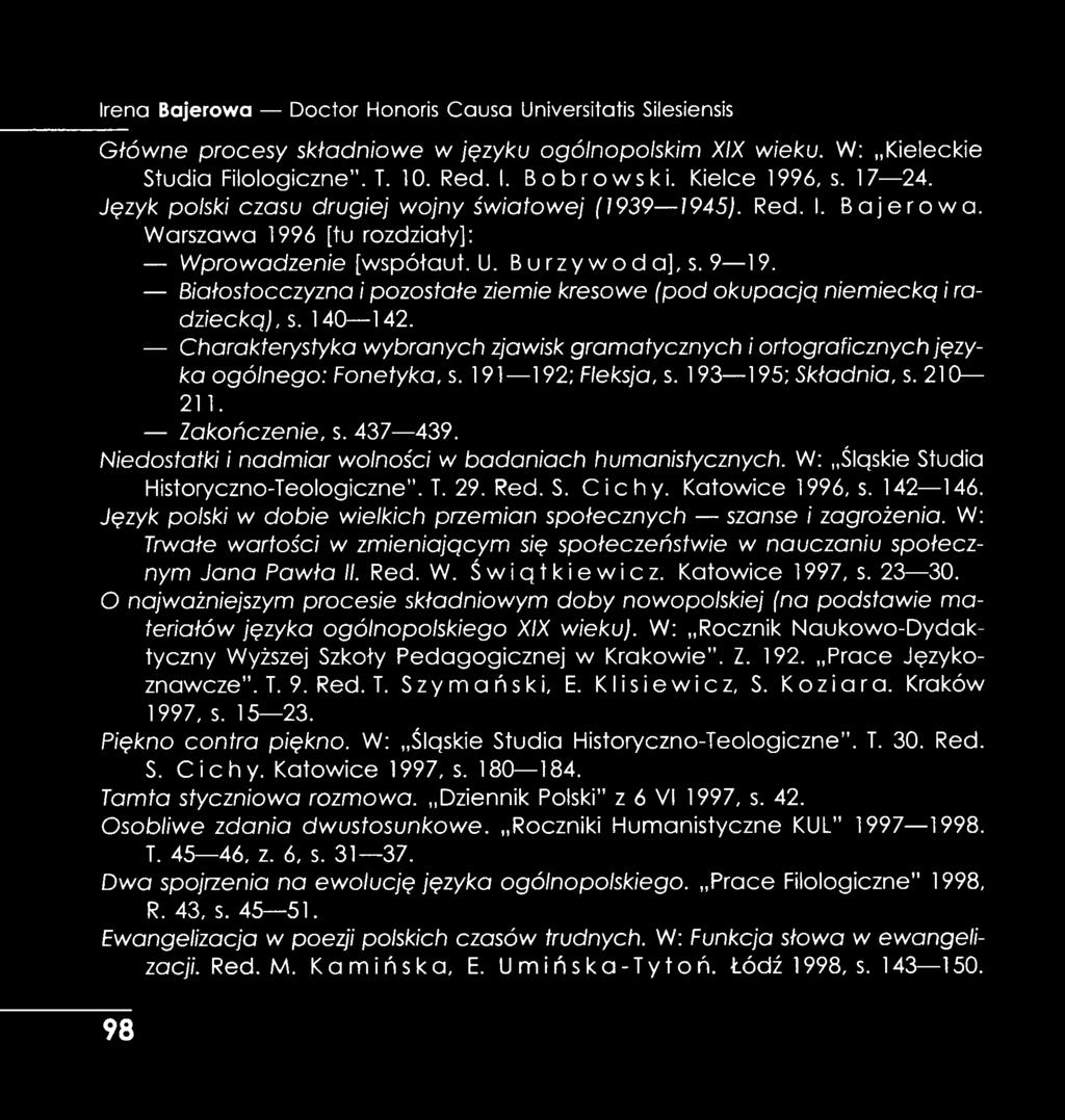 Białostocczyzna i pozostałe ziemie kresowe (pod okupację niemiecką i radziecką), s. 140 142. Charakterystyka wybranych zjawisk gramatycznych i ortograficznych języka ogólnego: Fonetyka, s.