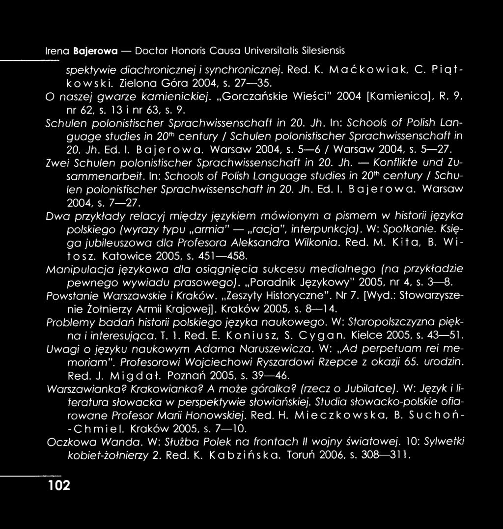 In: Schools of Polish Language studies in 20fh century / Schulen poionistischer Sprachwissenschaft in 20. Jh. Ed. I. Bojerowa. Warsaw 2004, s. 5 6 / Warsaw 2004, s. 5 27.