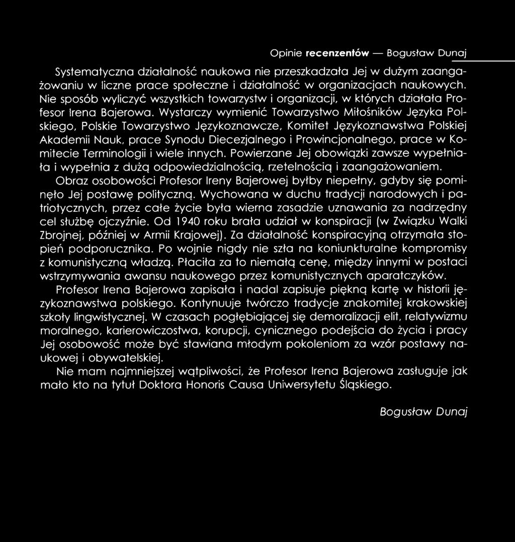 Wystarczy wymienić Towarzystwo Miłośników Języka Polskiego, Polskie Towarzystwo Językoznawcze, Komitet Językoznawstwa Polskiej Akademii Nauk, prace Synodu Diecezjalnego i Prowincjonalnego, prace w