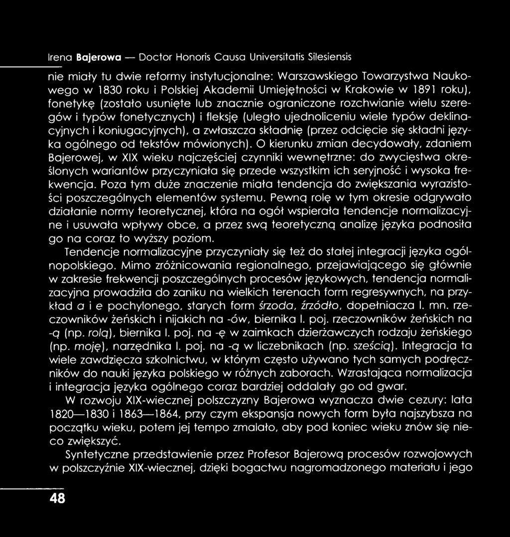 zwłaszcza składnię (przez odcięcie się składni języka ogólnego od tekstów mówionych).