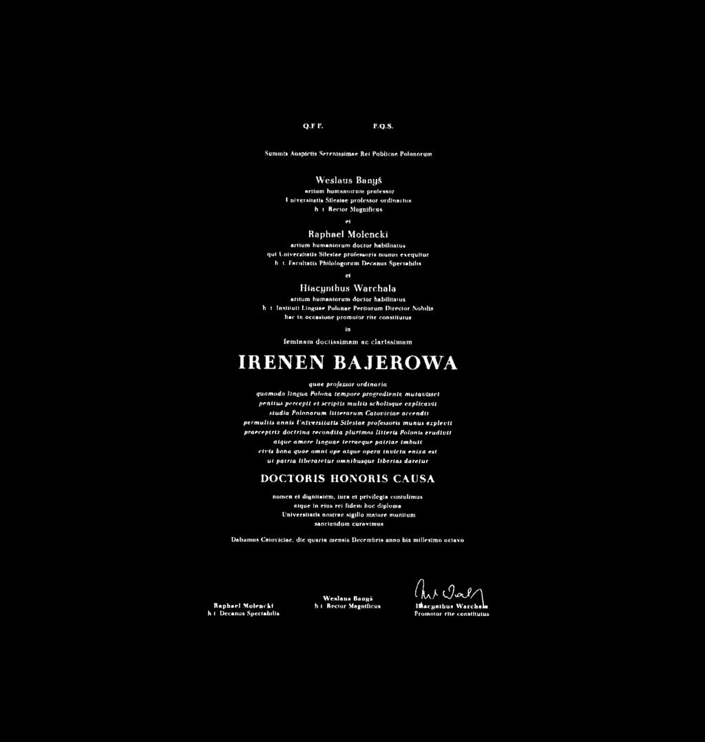 s s i m a m IRENEN BAJEROWA quae professor ordinaria quomodo lingua Palona tempore progredlente m utavtsset penltus perceptt el scriptis m ultis scholisque ezpttcavu studia Polonarum lltterarum